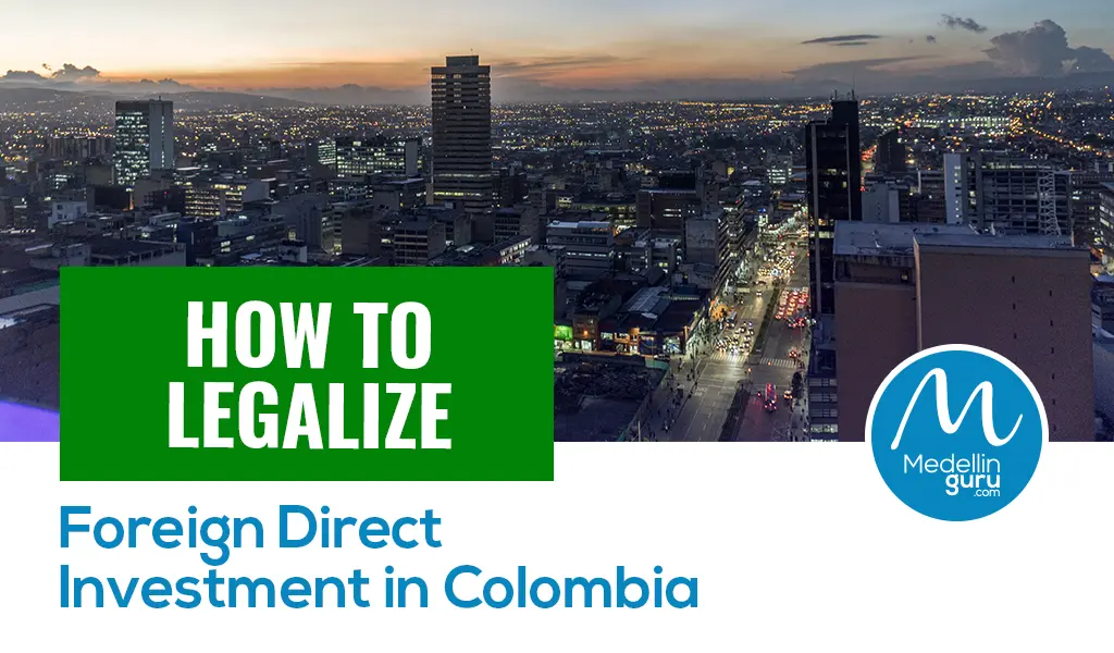 How to Legalize Foreign Direct Investment in Colombia